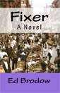 Fixer - A novel by Ed Brodow