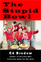 The Stupid Bowl, a short satire by Ed Brodow